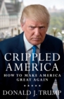 Crippled America : How to Make America Great Again - Book