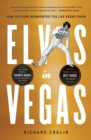 Elvis in Vegas : How the King Reinvented the Las Vegas Show - Book