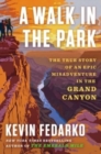 A Walk in the Park : The True Story of a Spectacular Misadventure in the Grand Canyon - Book
