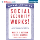 Social Security Works! : Why Social Security Isn't Going Broke and How Expanding It Will Help Us All - eAudiobook
