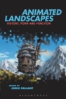 Animated Landscapes : History, Form and Function - Book