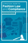 A Practical Guide to Fashion Law and Compliance - Book