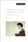 Jewellery in the Age of Modernism 1918-1940 : Adornment and Beyond - eBook