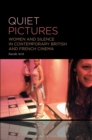 Quiet Pictures : Women and Silence in Contemporary British and French Cinema - eBook