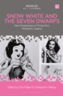 Snow White and the Seven Dwarfs : New Perspectives on Production, Reception, Legacy - Book