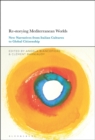Re-storying Mediterranean Worlds : New Narratives from Italian Cultures to Global Citizenship - Book