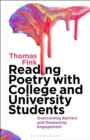 Reading Poetry with College and University Students : Overcoming Barriers and Deepening Engagement - eBook