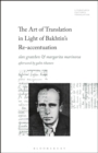 The Art of Translation in Light of Bakhtin's Re-accentuation - Book