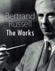 Bertrand Russell: The Works - eBook