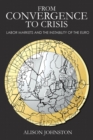 From Convergence to Crisis : Labor Markets and the Instability of the Euro - Book