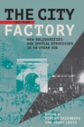 The City is the Factory : New Solidarities and Spatial Strategies in an Urban Age - Book