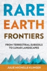 Rare Earth Frontiers : From Terrestrial Subsoils to Lunar Landscapes - Book