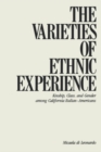 The Varieties of Ethnic Experience : Kinship, Class, and Gender among California Italian-Americans - eBook