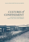 Cultures of Confinement : A History of the Prison in Africa, Asia, and Latin America - eBook