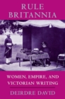 Rule Britannia : Women, Empire, and Victorian Writing - eBook