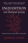 Inquisition and Medieval Society : Power, Discipline, and Resistance in Languedoc - eBook
