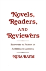 Novels, Readers, and Reviewers : Responses to Fiction in Antebellum America - eBook