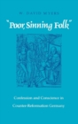 "Poor Sinning Folk" : Confession and Conscience in Counter-Reformation Germany - eBook