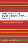 Fifty Years in the Karen Revolution in Burma : The Soldier and the Teacher - eBook
