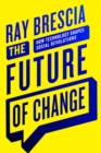 The Future of Change : How Technology Shapes Social Revolutions - eBook