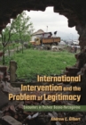 International Intervention and the Problem of Legitimacy : Encounters in Postwar Bosnia-Herzegovina - eBook