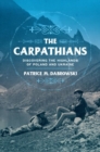 The Carpathians : Discovering the Highlands of Poland and Ukraine - Book