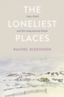 The Loneliest Places : Loss, Grief, and the Long Journey Home - Book