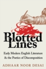 Blotted Lines : Early Modern English Literature and the Poetics of Discomposition - eBook