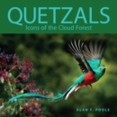 Quetzals : Icons of the Cloud Forest - Book