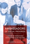 Ambassadors of Social Progress : A History of International Blind Activism in the Cold War - Book