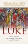 Luke : Jesus and the Outsiders, Outcasts, and Outlaws - eBook