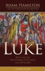 Luke Leader Guide : Jesus and the Outsiders, Outcasts, and Outlaws - eBook