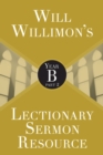 Will Willimons Lectionary Sermon Resource: Year B Part 2 - eBook