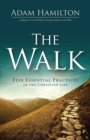 The Walk : Five Essential Practices of the Christian Life - eBook