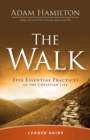 The Walk Leader Guide : Five Essential Practices of the Christian Life - eBook
