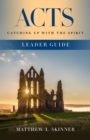 Acts Leader Guide : Catching Up with the Spirit - eBook