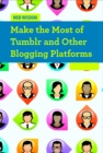 Make the Most of Tumblr and Other Blogging Platforms - eBook