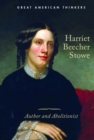 Harriet Beecher Stowe : Author and Abolitionist - eBook