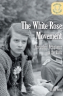 The White Rose Movement : Nonviolent Resistance to the Nazis - eBook