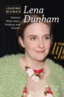 Lena Dunham : Feminist Writer, Actor, Producer, and Director - eBook