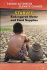 Starved : Endangered Water and Food Supplies - eBook