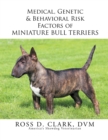 Medical, Genetic & Behavioral Risk Factors of Miniature Bull Terriers - eBook