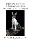 Medical, Genetic & Behavioral Risk Factors of Rat Terriers - eBook