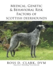 Medical, Genetic & Behavioral Risk Factors of  Scottish Deerhounds - eBook