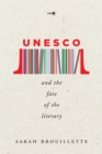 UNESCO and the Fate of the Literary - Book