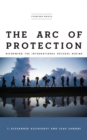 The Arc of Protection : Reforming the International Refugee Regime - eBook