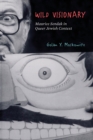 Wild Visionary : Maurice Sendak in Queer Jewish Context - Book