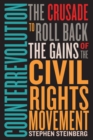 Counterrevolution : The Crusade to Roll Back the Gains of the Civil Rights Movement - Book