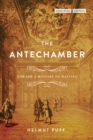The Antechamber : Toward a History of Waiting - Book