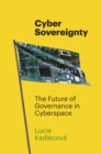 Cyber Sovereignty : The Future of Governance in Cyberspace - Book